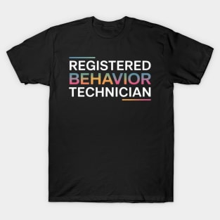 Registered Behavior Technician RBT Behavioral ABA Therapist T-Shirt